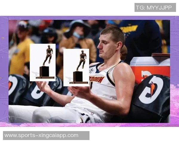 约基奇坦言热爱篮球胜负心驱动他不断追求卓越